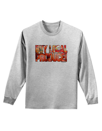 Buy Local Produce Tomatoes Text Adult Long Sleeve Shirt-Long Sleeve Shirt-TooLoud-AshGray-Small-Davson Sales