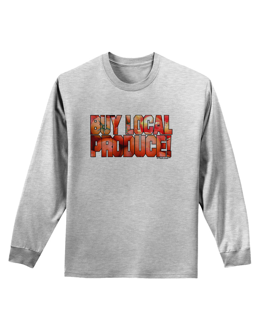 Buy Local Produce Tomatoes Text Adult Long Sleeve Shirt-Long Sleeve Shirt-TooLoud-White-Small-Davson Sales