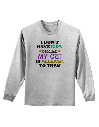 I Don't Have Kids - Cat Adult Long Sleeve Shirt-Long Sleeve Shirt-TooLoud-AshGray-Small-Davson Sales