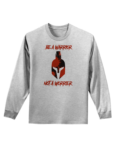 Be a Warrior Not a Worrier Adult Long Sleeve Shirt by TooLoud-TooLoud-AshGray-Small-Davson Sales