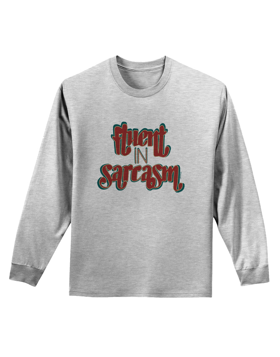 Fluent in Sarcasm Adult Long Sleeve Shirt-Long Sleeve Shirt-TooLoud-White-Small-Davson Sales