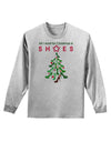 All I want for Christmas is Shoes Adult Long Sleeve Shirt-Long Sleeve Shirt-TooLoud-AshGray-Small-Davson Sales