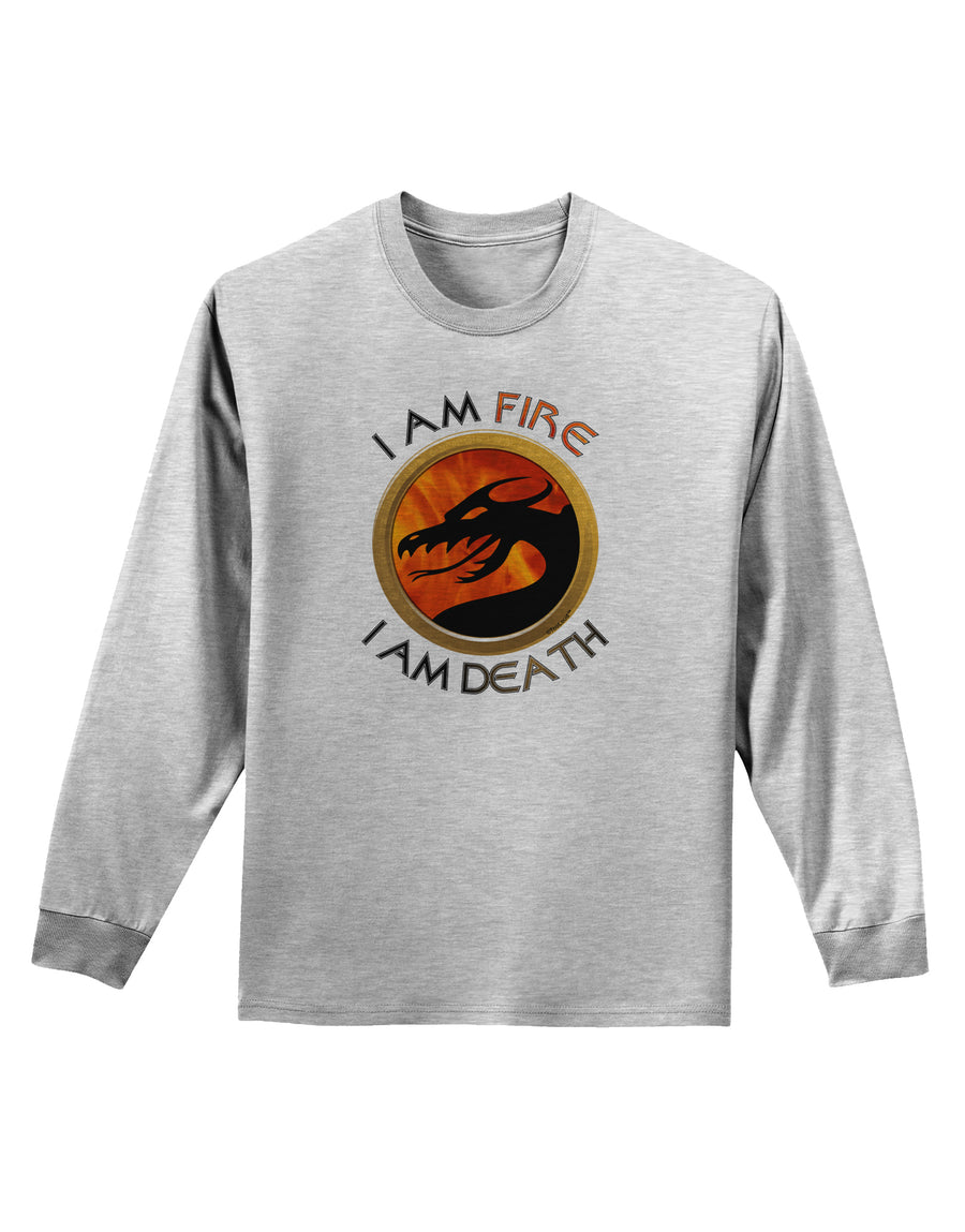 I Am Fire I Am Death Adult Long Sleeve Shirt by TooLoud-Long Sleeve Shirt-TooLoud-White-Small-Davson Sales