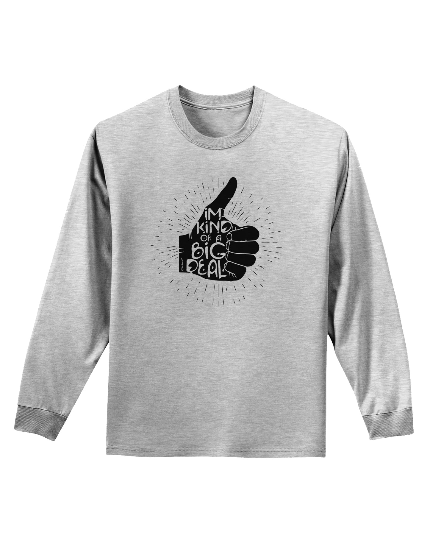 I'm Kind of a Big Deal Adult Long Sleeve Shirt-Long Sleeve Shirt-TooLoud-AshGray-Small-Davson Sales