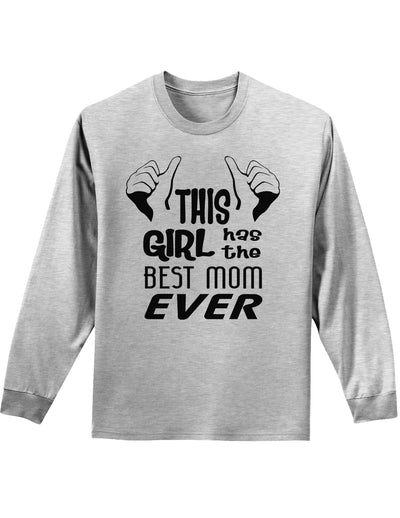This Girl Has the Best Mom Ever Adult Long Sleeve Shirt-Long Sleeve Shirt-TooLoud-AshGray-Small-Davson Sales