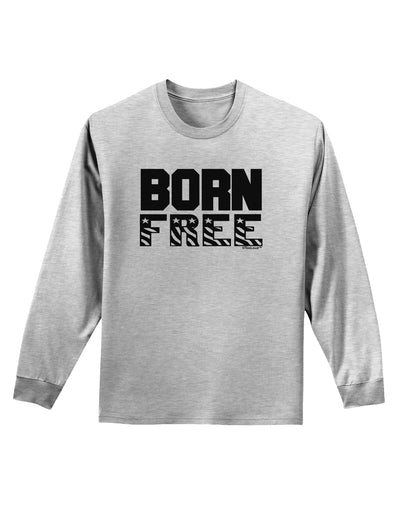 Born Free Adult Long Sleeve Shirt by TooLoud-Long Sleeve Shirt-TooLoud-AshGray-Small-Davson Sales