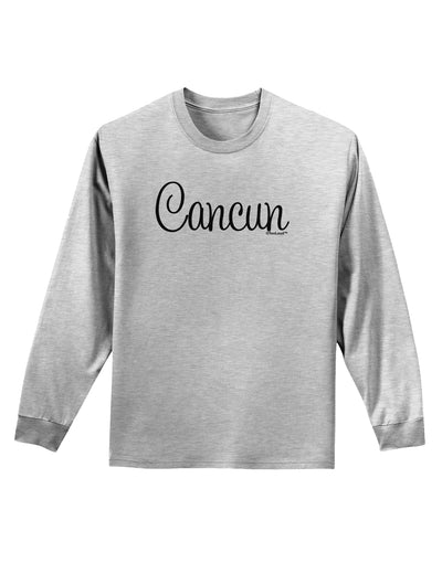 Cancun Mexico - Script Text Adult Long Sleeve Shirt-Long Sleeve Shirt-TooLoud-AshGray-Small-Davson Sales