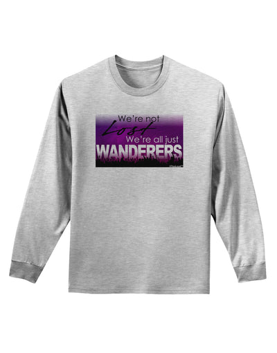 TooLoud We're All Just Wanderers Adult Long Sleeve Shirt-Long Sleeve Shirt-TooLoud-AshGray-Small-Davson Sales