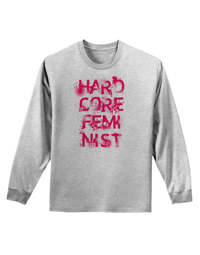 Hardcore Feminist - Pink Adult Long Sleeve Shirt