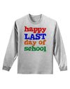 Happy Last Day of School Adult Long Sleeve Shirt-Long Sleeve Shirt-TooLoud-AshGray-Small-Davson Sales