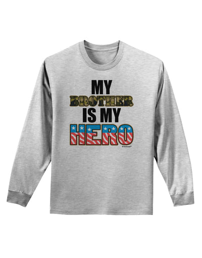 My Brother is My Hero - Armed Forces Adult Long Sleeve Shirt by TooLoud-Long Sleeve Shirt-TooLoud-AshGray-Small-Davson Sales