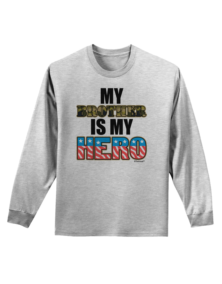 My Brother is My Hero - Armed Forces Adult Long Sleeve Shirt by TooLoud-Long Sleeve Shirt-TooLoud-White-Small-Davson Sales