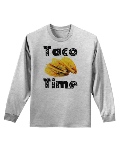 Taco Time - Mexican Food Design Adult Long Sleeve Shirt by TooLoud-Long Sleeve Shirt-TooLoud-AshGray-Small-Davson Sales