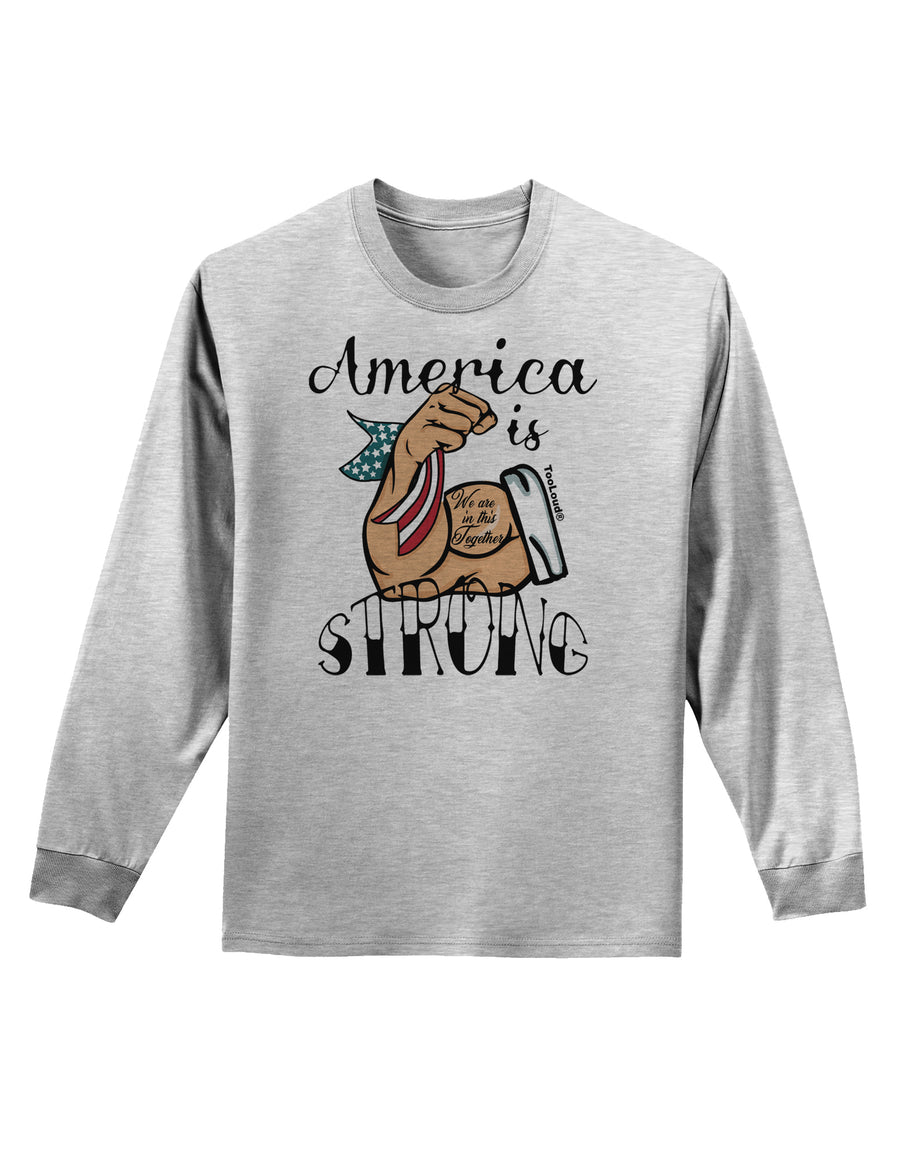 America is Strong We will Overcome This Adult Long Sleeve Shirt-Long Sleeve Shirt-TooLoud-White-Small-Davson Sales
