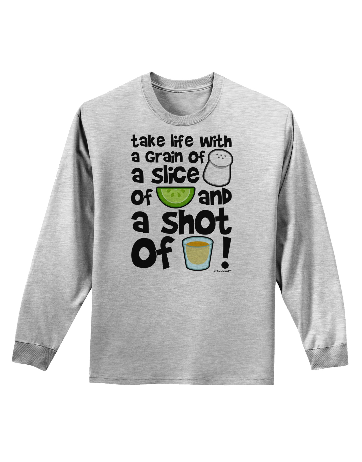 Take Life with a Grain of Salt and a Shot of Tequila Adult Long Sleeve Shirt by TooLoud-Long Sleeve Shirt-TooLoud-AshGray-Small-Davson Sales