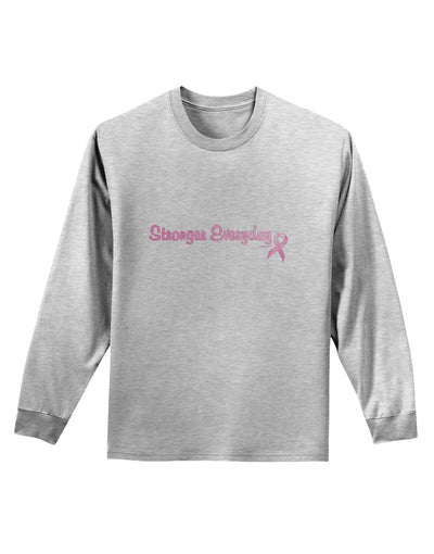 Stronger Everyday Breast Cancer Awareness Ribbon Adult Long Sleeve Shirt-Long Sleeve Shirt-TooLoud-AshGray-Small-Davson Sales