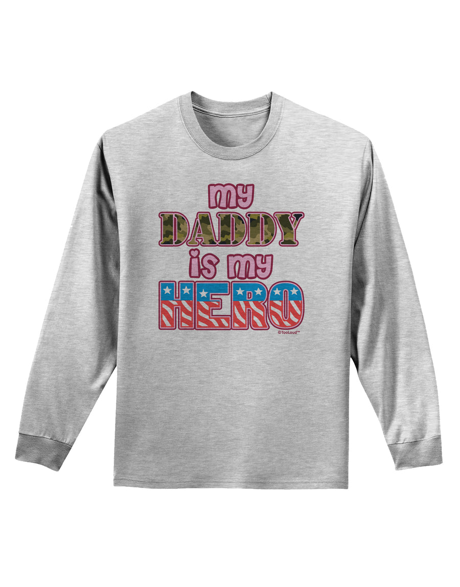 My Daddy is My Hero - Armed Forces - Pink Adult Long Sleeve Shirt by TooLoud-Long Sleeve Shirt-TooLoud-White-Small-Davson Sales