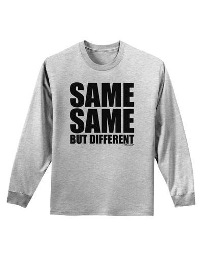 Same Same But Different Adult Long Sleeve Shirt-Long Sleeve Shirt-TooLoud-AshGray-Small-Davson Sales