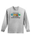 I Don't Need Google - Husband Adult Long Sleeve Shirt-Long Sleeve Shirt-TooLoud-AshGray-Small-Davson Sales