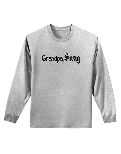 Grandpa Swag Text Adult Long Sleeve Shirt by TooLoud-Long Sleeve Shirt-TooLoud-AshGray-Small-Davson Sales