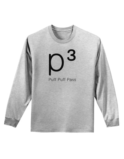 P� - Puff Puff Pass - Smoking Etiquette Adult Long Sleeve Shirt-Long Sleeve Shirt-TooLoud-AshGray-Small-Davson Sales