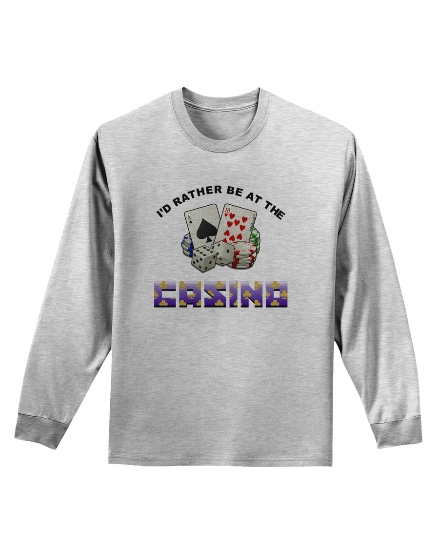 I'd Rather Be At The Casino Funny Adult Long Sleeve Shirt by TooLoud-Clothing-TooLoud-White-Small-Davson Sales