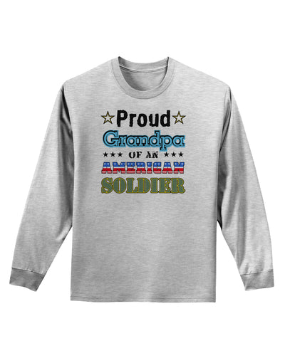 Proud Grandpa of an American Soldier Adult Long Sleeve Shirt-Long Sleeve Shirt-TooLoud-AshGray-Small-Davson Sales