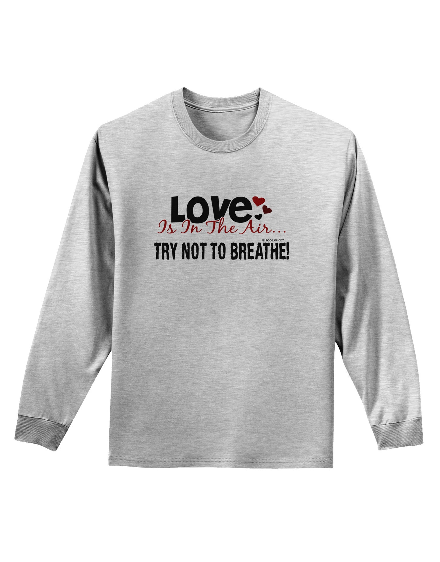 Love - Try Not To Breathe Adult Long Sleeve Shirt-Long Sleeve Shirt-TooLoud-AshGray-Small-Davson Sales