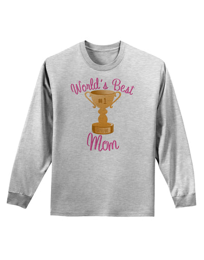 World's Best Mom - Number One Trophy Adult Long Sleeve Shirt-Long Sleeve Shirt-TooLoud-AshGray-Small-Davson Sales