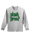 Pinch Proof - St. Patrick's Day Adult Long Sleeve Shirt by TooLoud-Long Sleeve Shirt-TooLoud-AshGray-Small-Davson Sales