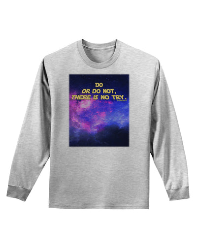 Do or Do Not Adult Long Sleeve Shirt-Long Sleeve Shirt-TooLoud-AshGray-Small-Davson Sales