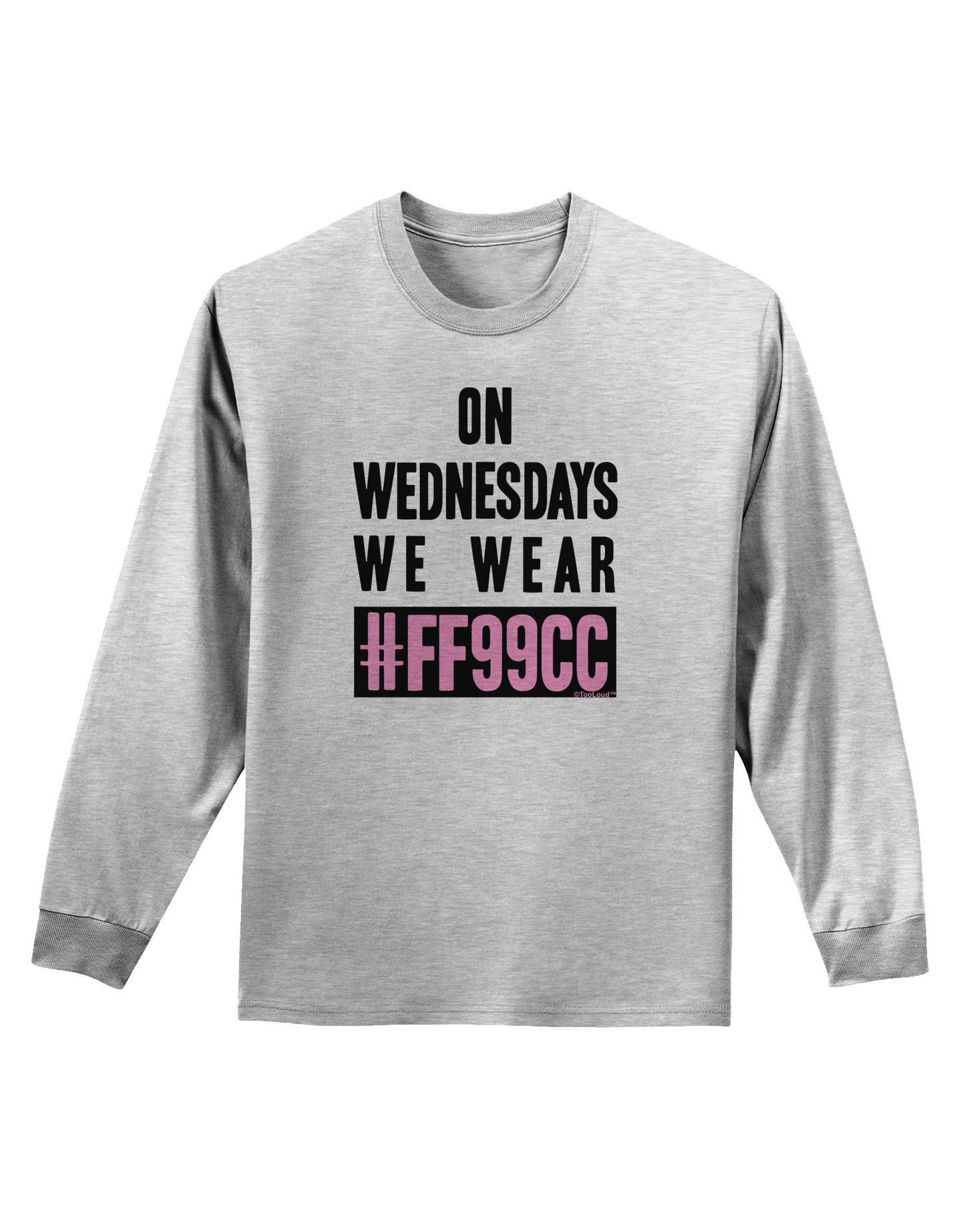 On Wednesdays We Wear FF99CC Adult Long Sleeve Shirt-Long Sleeve Shirt-TooLoud-AshGray-Small-Davson Sales
