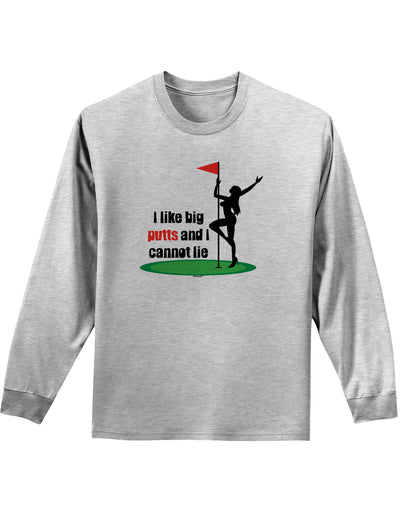 I like big putts and I cannot lie Adult Long Sleeve Shirt-Long Sleeve Shirt-TooLoud-AshGray-Small-Davson Sales