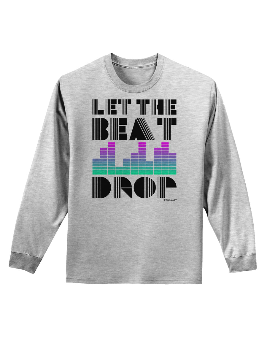 Let the Beat Drop Design Adult Long Sleeve Shirt by TooLoud-Long Sleeve Shirt-TooLoud-White-Small-Davson Sales