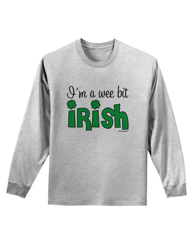 I'm A Wee Bit Irish Adult Long Sleeve Shirt by TooLoud-Long Sleeve Shirt-TooLoud-AshGray-Small-Davson Sales