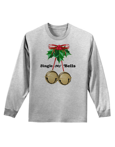 Jingle My Bells Adult Long Sleeve Shirt-Long Sleeve Shirt-TooLoud-AshGray-Small-Davson Sales