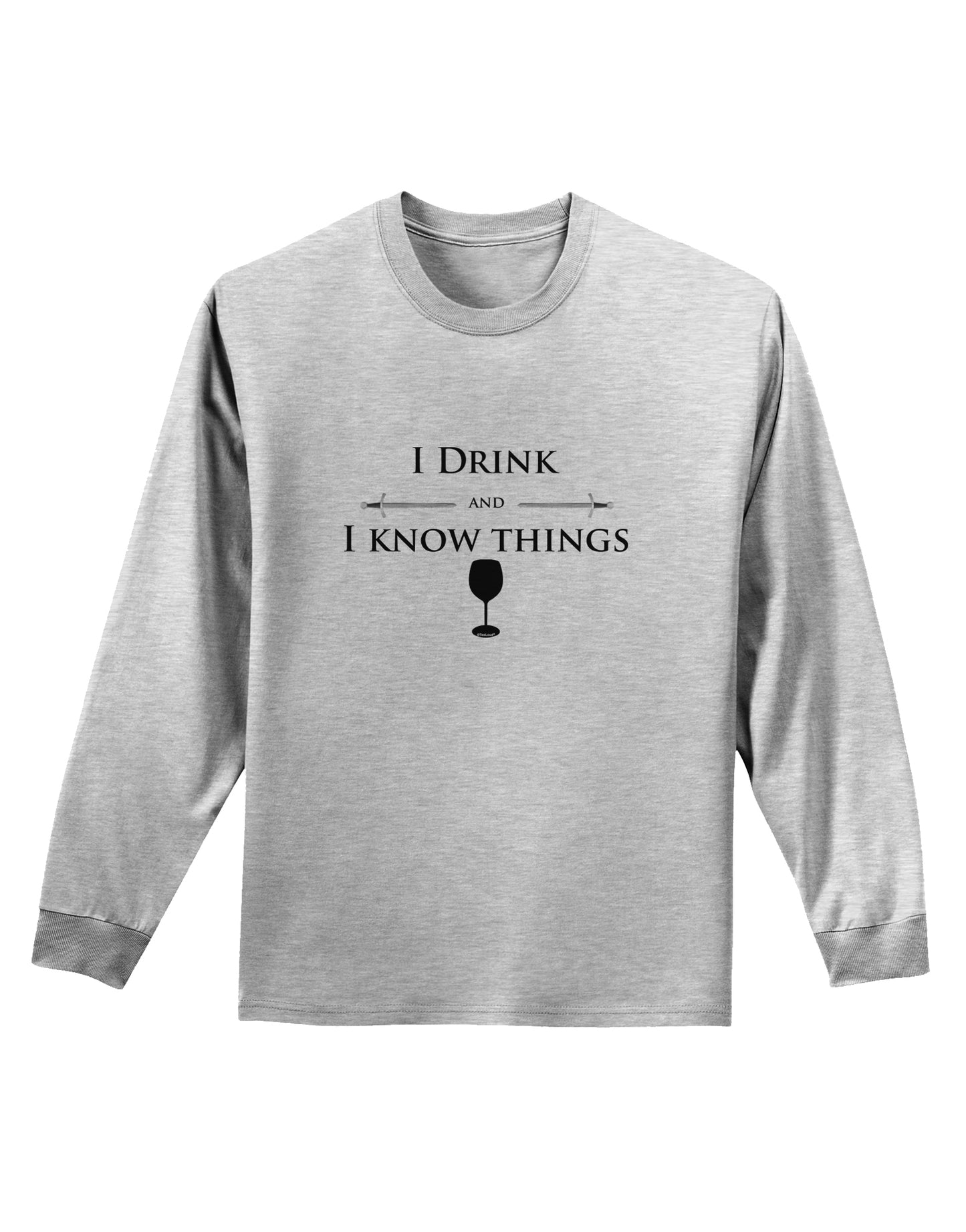 I Drink and I Know Things funny Adult Long Sleeve Shirt by TooLoud-Long Sleeve Shirt-TooLoud-AshGray-Small-Davson Sales