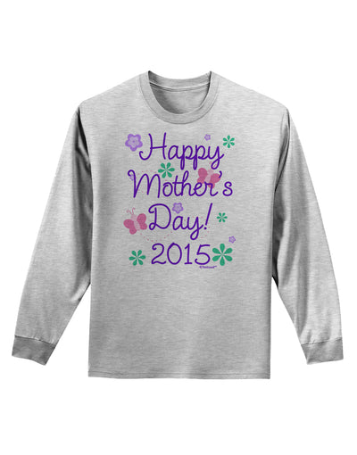 Happy Mother's Day (CURRENT YEAR) Adult Long Sleeve Shirt by TooLoud-Long Sleeve Shirt-TooLoud-AshGray-Small-Davson Sales