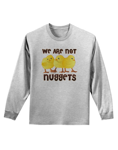 We Are Not Nuggets Adult Long Sleeve Shirt-Long Sleeve Shirt-TooLoud-AshGray-Small-Davson Sales