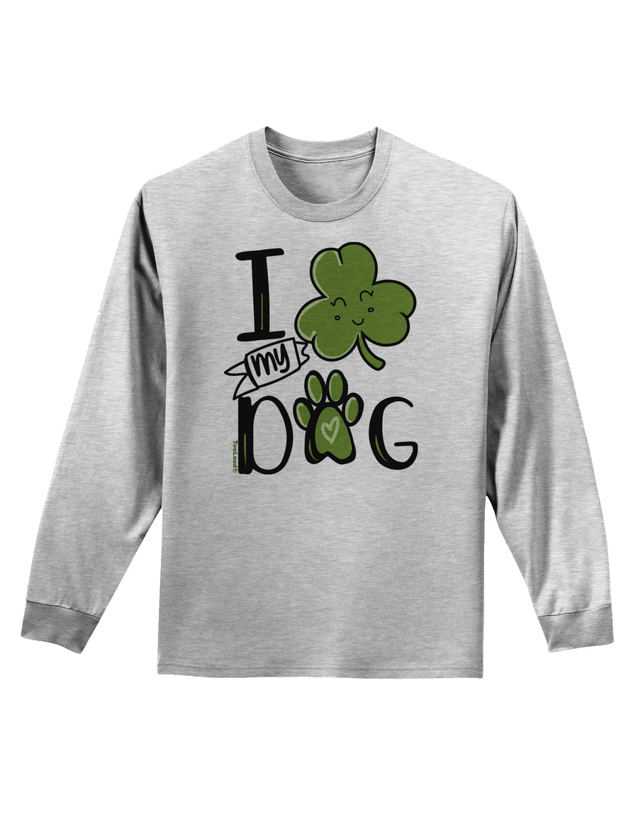 I Shamrock my Dog Adult Long Sleeve Shirt-Long Sleeve Shirt-TooLoud-White-Small-Davson Sales
