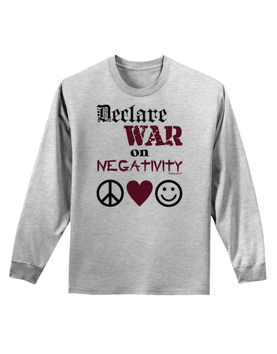 Declare War on Negativity Adult Long Sleeve Shirt by-Long Sleeve Shirt-TooLoud-AshGray-Small-Davson Sales