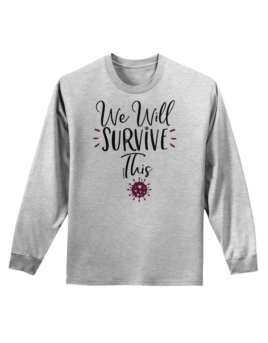 We will Survive This Adult Long Sleeve Shirt-Long Sleeve Shirt-TooLoud-White-Small-Davson Sales