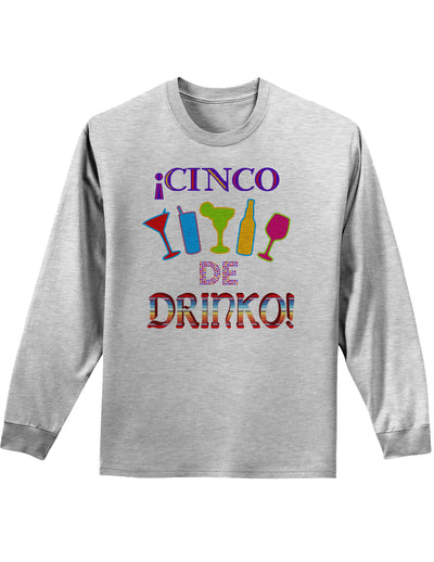 Cinco de Drinko! Adult Long Sleeve Shirt-Long Sleeve Shirt-TooLoud-AshGray-Small-Davson Sales