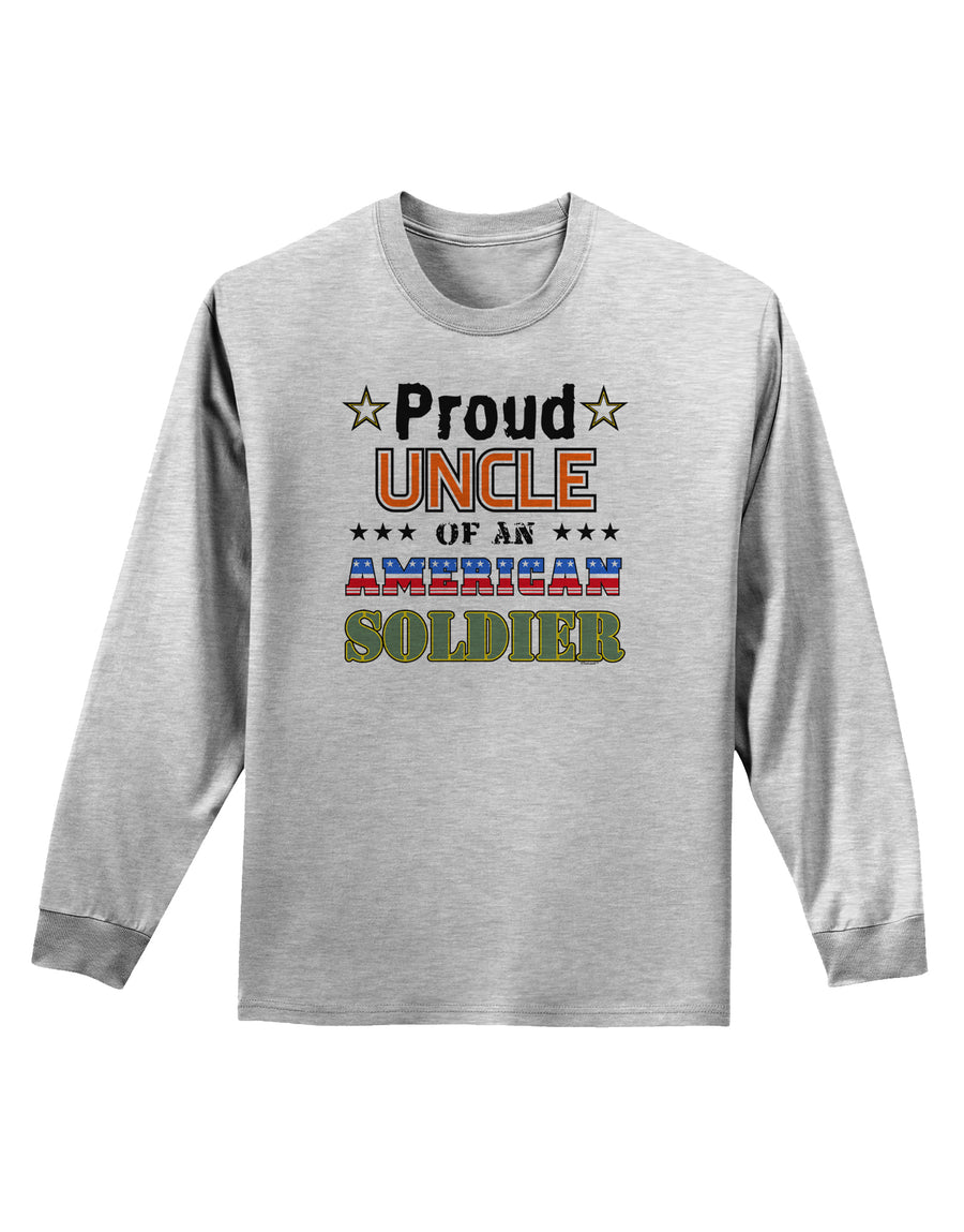 Proud Uncle of an American Soldier Adult Long Sleeve Shirt-Long Sleeve Shirt-TooLoud-White-Small-Davson Sales