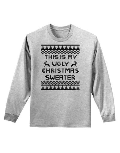 This Is My Ugly Christmas Sweater Adult Long Sleeve Shirt-Long Sleeve Shirt-TooLoud-AshGray-Small-Davson Sales