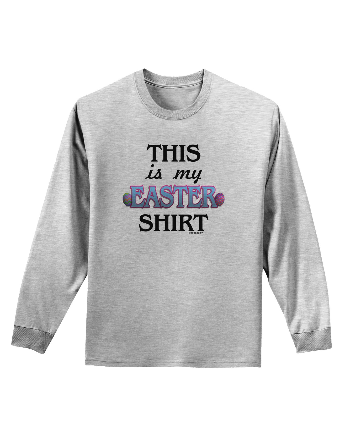 This Is My Easter Shirt Adult Long Sleeve Shirt-Long Sleeve Shirt-TooLoud-AshGray-Small-Davson Sales