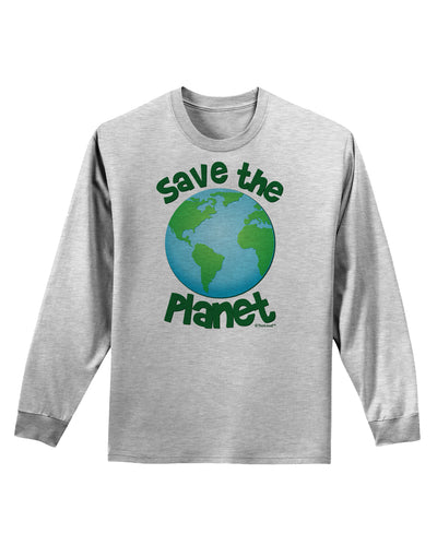 Save the Planet - Earth Adult Long Sleeve Shirt-Long Sleeve Shirt-TooLoud-AshGray-Small-Davson Sales