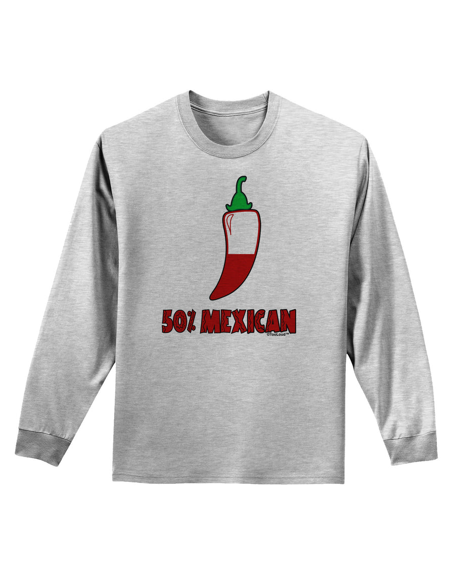 Fifty Percent Mexican Adult Long Sleeve Shirt-Long Sleeve Shirt-TooLoud-White-Small-Davson Sales