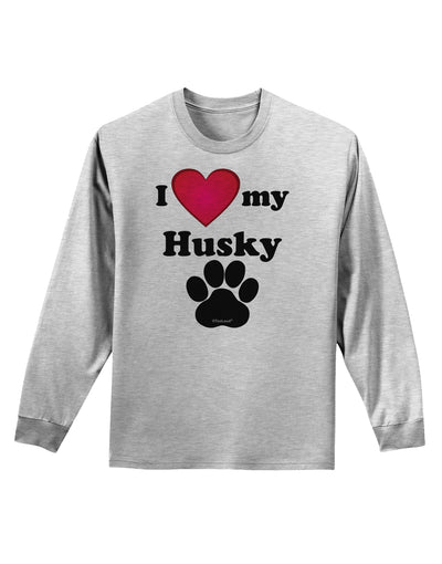 I Heart My Husky Adult Long Sleeve Shirt by TooLoud-TooLoud-AshGray-Small-Davson Sales