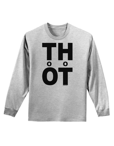 THOT Too Hot Adult Long Sleeve Shirt-Long Sleeve Shirt-TooLoud-AshGray-Small-Davson Sales